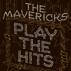 The Mavericks Play The Hits - LTD (LP)