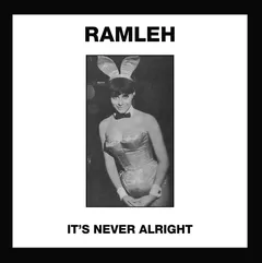 Ramleh It’s Never Alright / Kerb Krawler (7")