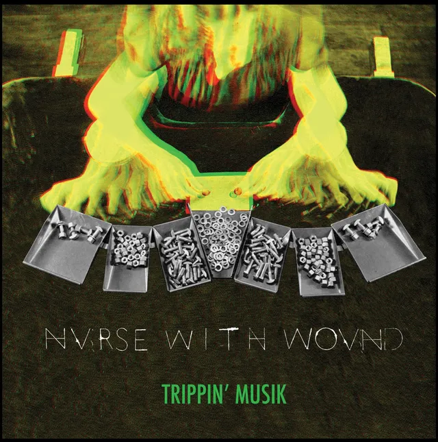 Nurse With Wound Trippin’ Musik (3LP) 