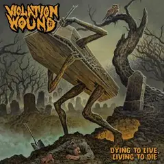 Violation Wound Dying To Live, Living To Die (LP)
