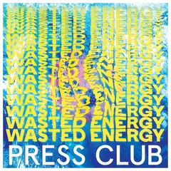 Press Club Wasted Energy (LP)