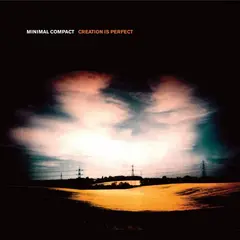 Minimal Compact Creation Is Perfect (LP)