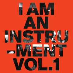 I Am An Instrument I Am An Instrument Vol. 1 - LTD (LP)