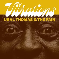 Ural Thomas &amp; The Pain Vibrations (7")