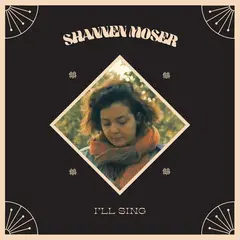Shannen Moser I'll Sing (LP)