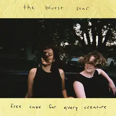 Free Cake for Every Creature The Bluest Star (LP)