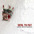 Devil To Pay Forever, Never Or Whenever (LP)