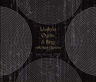 Uuskyla Øgrim &amp; Berg With Harri Sjöström Kafé Hærverk 17.11.18 (LP)