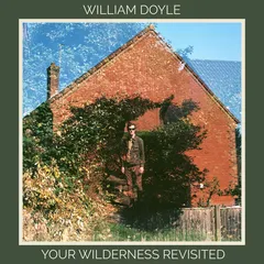 William Doyle Your Wilderness Revisited (LP)