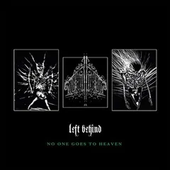 Left Behind No One Goes To Heaven (LP)