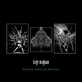 Left Behind No One Goes To Heaven (LP) 