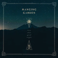 Hanging Garden Into That Good Night (LP)