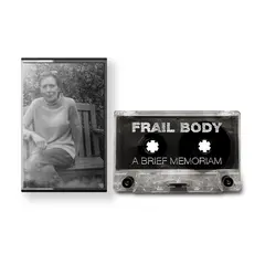 Frail Body A Brief Memoriam (MC)