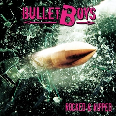 Bullet Boys Rocked &amp; Ripped (LP)