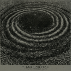 The Lurking Fear Out Of The Voiceless Grave (LP)