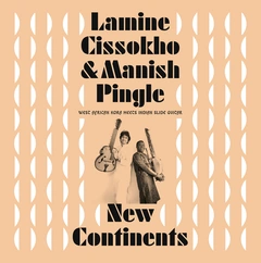 Lamine Cissokho &amp; Manish Pingle New Continents (LP)