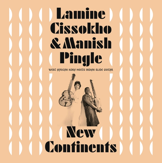 Lamine Cissokho & Manish Pingle New Continents (LP) 