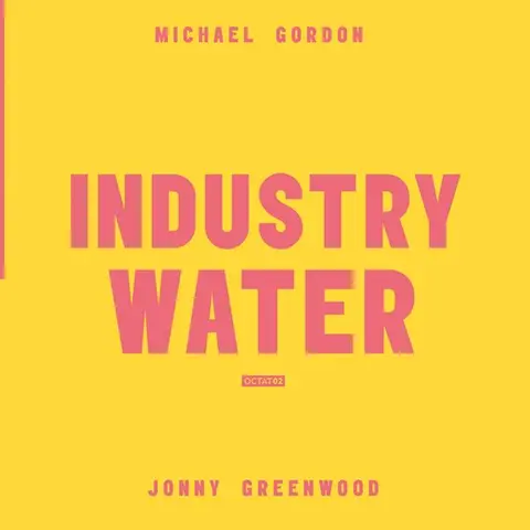 Michael Gordon & Jonny Greenwood Industry Water (LP) 