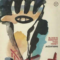 Jazzateers Blood Is Sweeter Than Honey (LP)