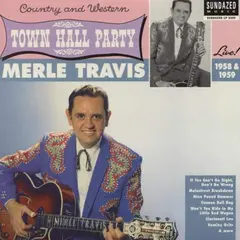 Merle Travis Live At Town Hall Party 1958 &amp; 1959 (LP)