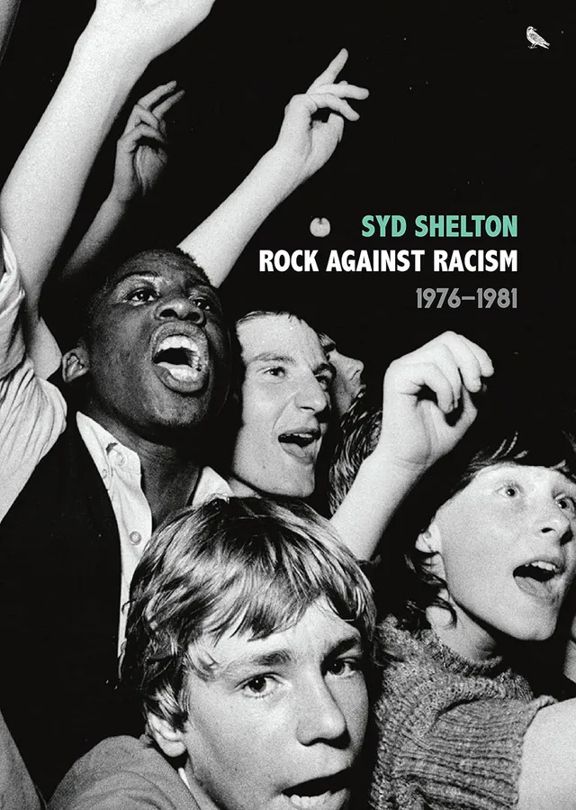 Syd Shelton Rock Against Racism 1976-1981 (BOK) 