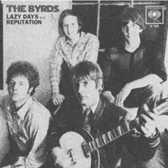 The Byrds Lazy Days/Reputation (7")