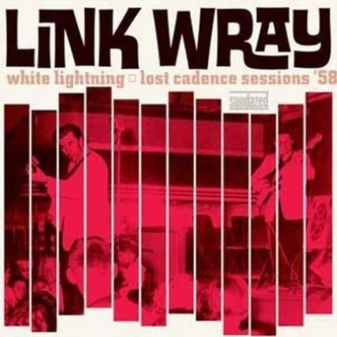 Link Wray White Lightning: Lost Cadence... (LP) 