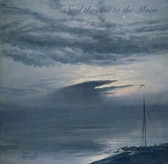 Tirill Said The Sun To The Moon (LP)