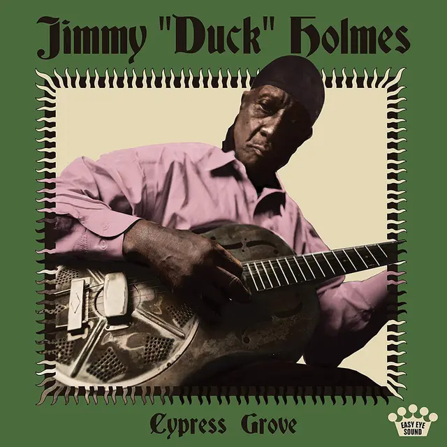Jimmy "Duck" Holmes Cypress Grove (LP) 