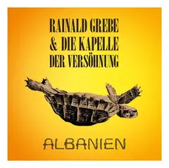 Rainald Grebe/Die Kapelle Der Versöhnung Albanien (2LP)