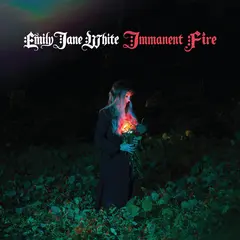 Emily Jane White Immanent Fire (LP)