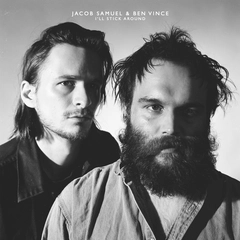 Ben Vince &amp; Jacob Samuel I'll Stick Around (LP)