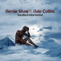Bernie Shaw &amp; Dale Collins Too Much Information (LP)