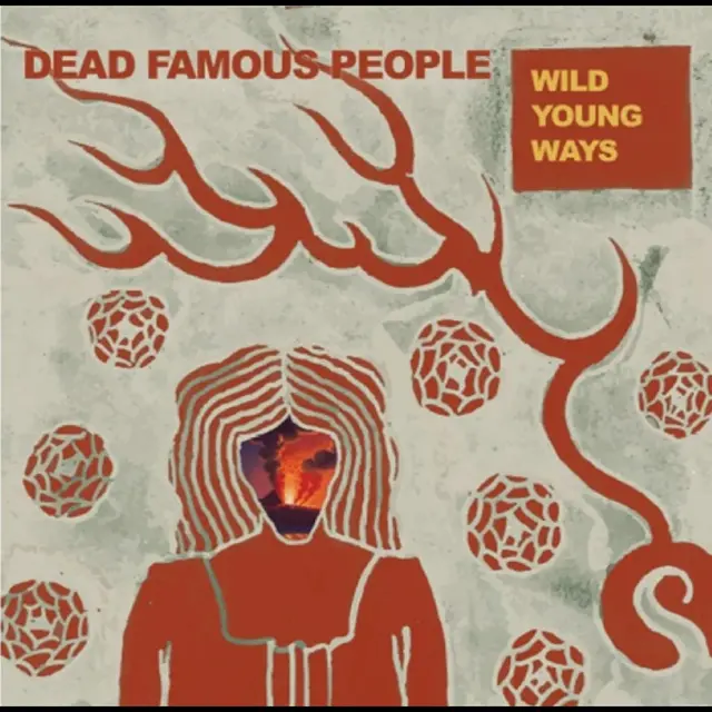 Dead Famous People Wild Young Ways (LP) 