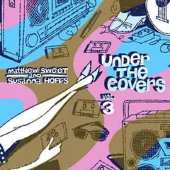 Matthew Sweet &amp; Susanna Hoffs Under The Covers Vol. 3 (2LP)
