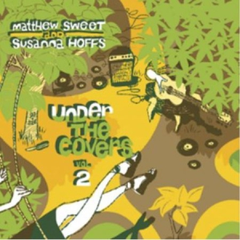 Matthew Sweet &amp; Susanna Hoffs Under The Covers Vol. 2 (2LP)