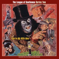 The League Of Gentlemen Series Two - You're My Wife Now (3LP)