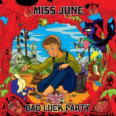 Miss June Bad Luck Party (LP)
