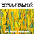 Wentus Blues Band With Duke Robillard Too Much Mustard!(LP)