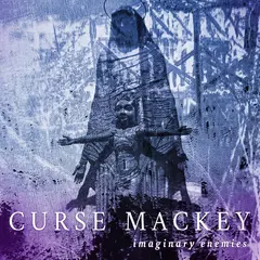 Curse Mackey Imaginary Enemies (LP)