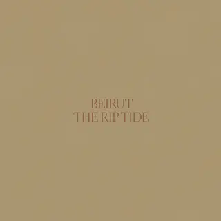 Beirut The Rip Tide (LP)