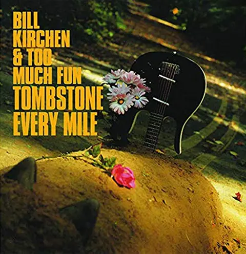 Bill Kirchen & Too Much Fun Tombstone Every Mile (LP) 