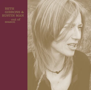 Beth Gibbons &amp; Rustin Man Out Of Season (LP)