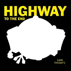 Dark Thoughts Highway To The End (LP)