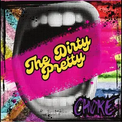 The Dirty Pretty Choke (LP)