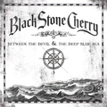 Black Stone Cherry Between The Devil &amp; The Deep... (LP)