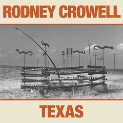 Rodney Crowell Texas (LP)