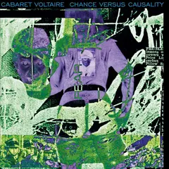 Cabaret Voltaire Chance Versus Causality (2LP)