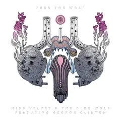 Miss Velvet &amp; The Blue Wolf Feed The Wolf (LP)