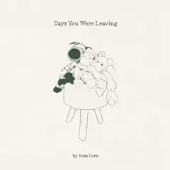 Rose Dorn Days You Were Leaving (LP)